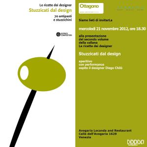 Stuzzicati dal design - mercoled 21 novembre 2012 ore 18.30, locanda restaurant wine bar Avogaria Calle dell\'Avogaria 1629, Venezia (Chilò 2012)