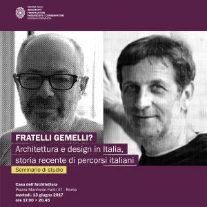 fratelli gemelli? - marted 13 giugno 2017 ore 17.00-20.40 alla Casa dell'Architettura in Piazza Manfredo Fanti 47 Roma  A cura dell'Ordine degli Architetti Pianificatori Paesaggisti e Conservatori di Roma e Provincia (Chilò 2017)